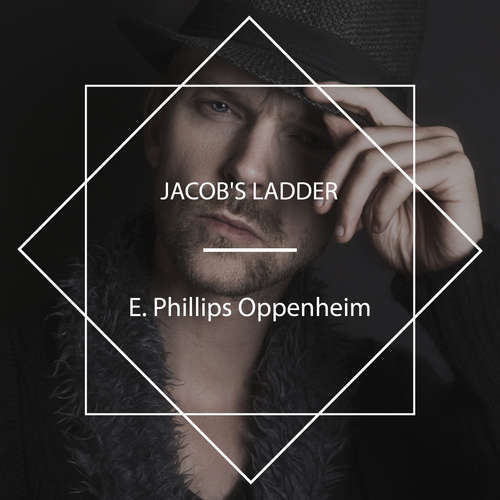 Audiobook Jacob's Ladder - E. Phillips Oppenheim - Richard Kilmer