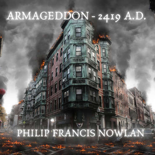 Audiobook Armageddon - 2419 A.D. - Philip Francis Nowlan - Phil Chenevert