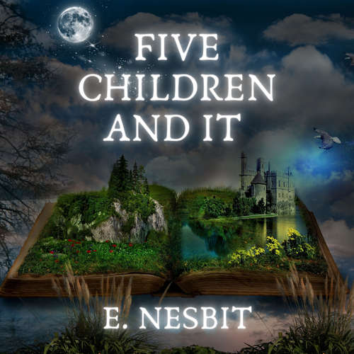 Audiobook Five Children and It - E. Nesbit - James Pyle