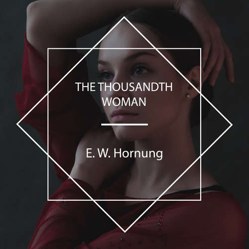 Audiobook The Thousandth Woman - E. W. Hornung - Lee Smalley
