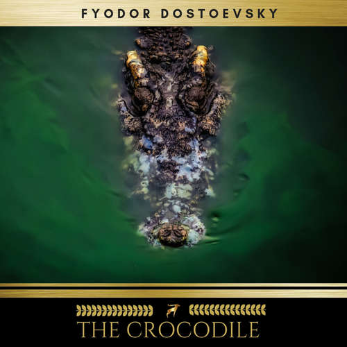 Audiobook The Crocodile - Fyodor Dostoevsky - Josh Smith