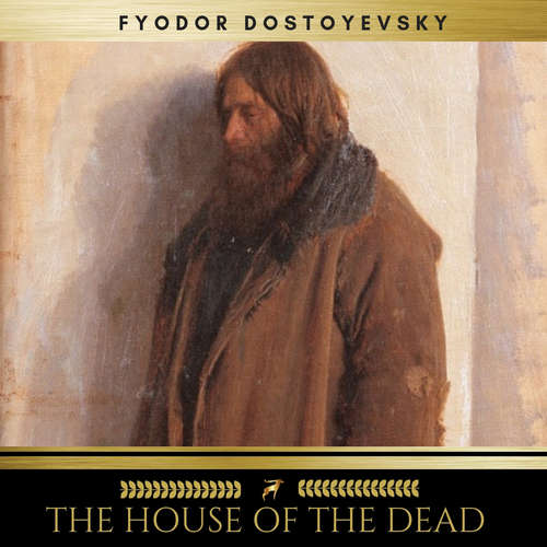 Audiobook The House of the Dead - Fyodor Dostoyevsky - Josh Smith