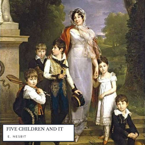 Audiobook Five Children and It - E. Nesbit - Noëlle Healy