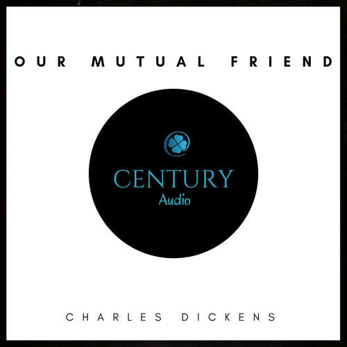 Audiobook Our Mutual Friend - Charles Dickens - Rebecca McDonnell‎