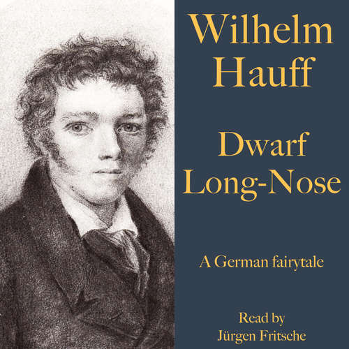 Audiobook Wilhelm Hauff: Dwarf Long-Nose - Wilhelm Hauff - Jürgen Fritsche