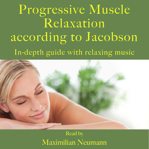 Audiobook Progressive Muscle Relaxation according to Jacobson - Maximilian Neumann - Maximilian Neumann