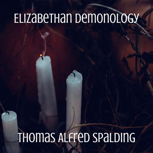 Audiobook Elizabethan Demonology - Thomas Alfred Spalding - Eva Davis