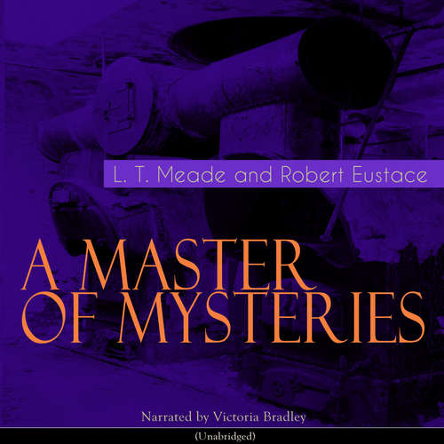 Audiobook A Master of Mysteries - L. T. Meade - Victoria Bradley