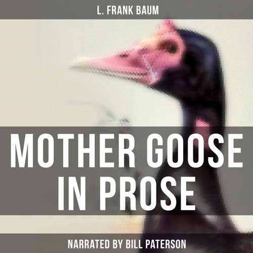 Audiobook Mother Goose in Prose - L. Frank Baum - Bill Paterson