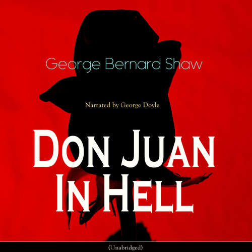 Audiobook Don Juan in Hell - George Bernard Shaw - George Doyle
