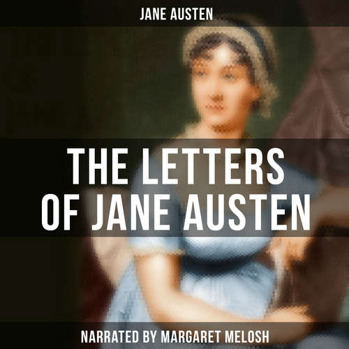 Audiobook The Letters of Jane Austen - Jane Austen - Margaret Melosh
