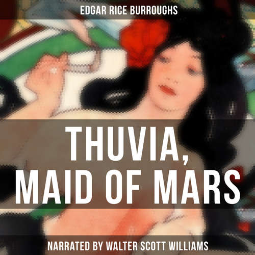 Audiobook Thuvia, Maid of Mars - Edgar Rice Burroughs - Walter Scott Williams
