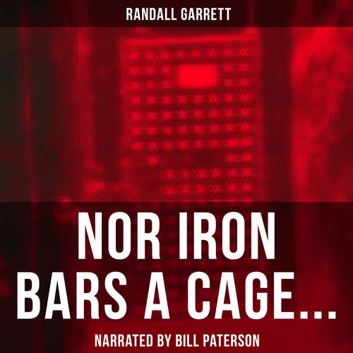 Audiobook Nor Iron Bars A Cage... - Randall Garrett - Bill Paterson
