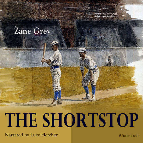 Audiobook The Shortstop - Zane Grey - Lucy Fletcher