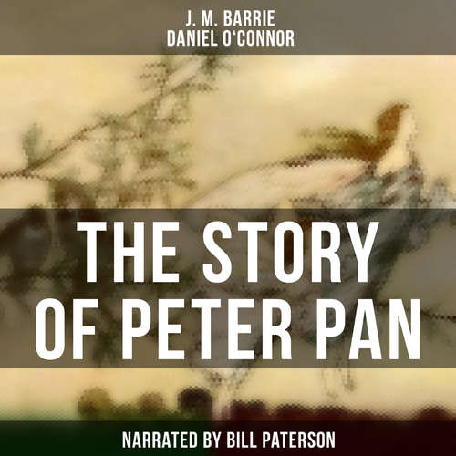 Audiobook The Story of Peter Pan - J. M. Barrie - Bill Paterson
