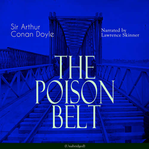 Audiobook The Poison Belt - Sir Arthur Conan Doyle - Lawrence Skinner