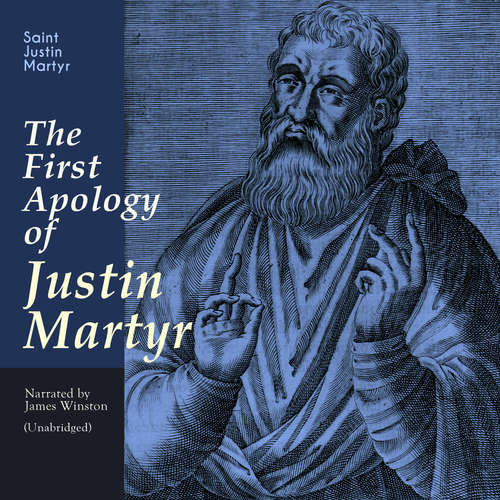 Audiobook The First Apology of Justin Martyr - Saint Justin Martyr - James Winston