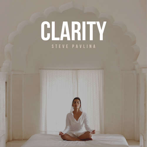 Audiobook Clarity - Steve Pavlina - Florian Höper