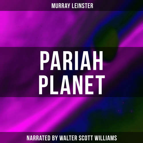 Audiobook Pariah Planet - Murray Leinster - Walter Scott Williams