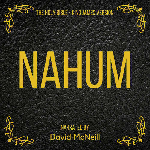 Audiobook The Holy Bible - Nahum - King James - David McNeill