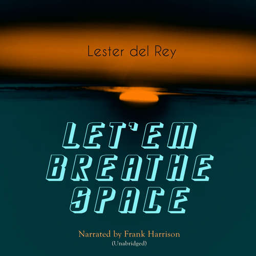 Audiobook Let'em Breathe Space - Lester Del Rey - Frank Harrison