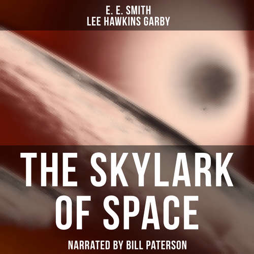 Audiobook The Skylark of Space - E. E. Smith - Bill Paterson