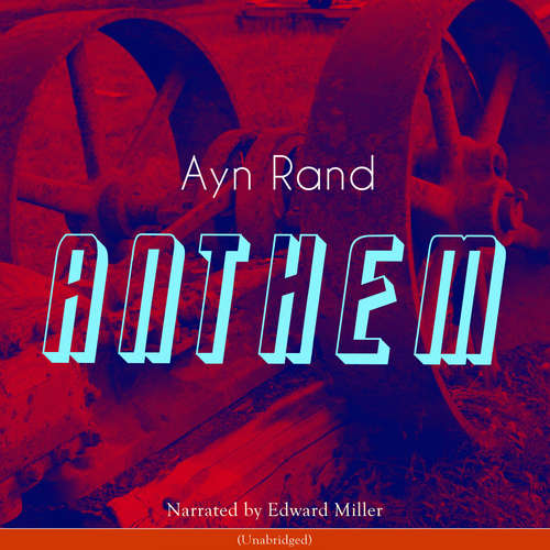 Audiobook Anthem - Ayn Rand - Edward Miller