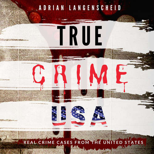 Audiobook True Crime USA - Adrian Langenscheid - Brian Pawlowski