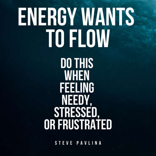 Audiobook Energy Wants to Flow - Steve Pavlina - Florian Höper