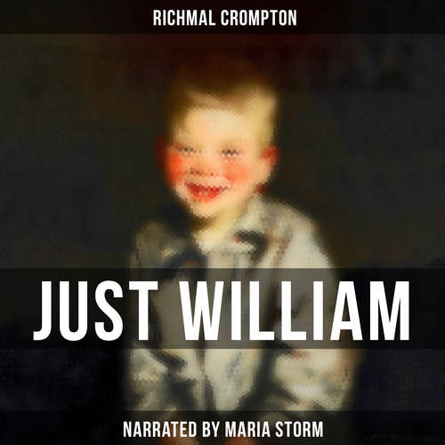 Audiobook Just William - Richmal Crompton - Maria Storm