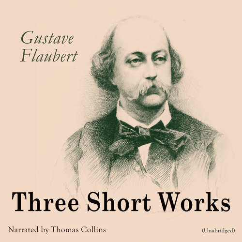 Audiobook Three Short Works - Gustave Flaubert - Thomas Collins