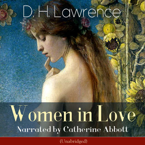Audiobook Women in Love - D. H. Lawrence - Catherine Abbott