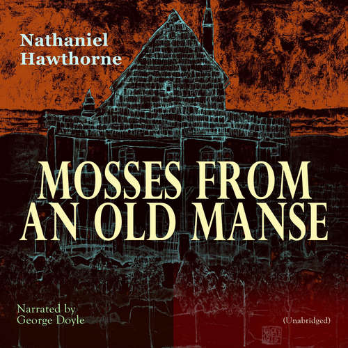 Audiobook Mosses from an Old Manse - Nathaniel Hawthorne - George Doyle