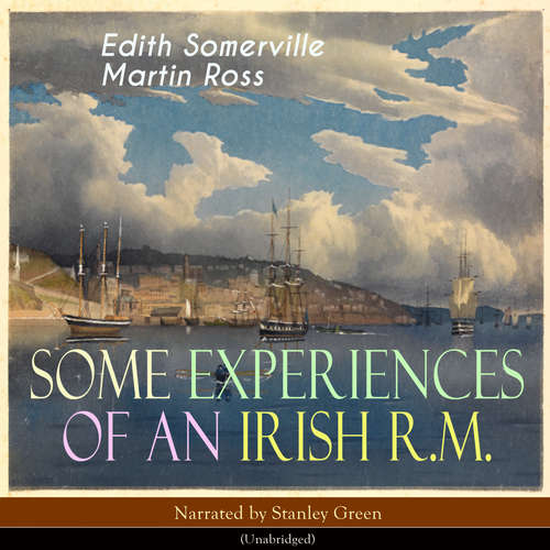 Audiobook Some Experiences of an Irish R. M. - Edith Somerville - Stanley Green