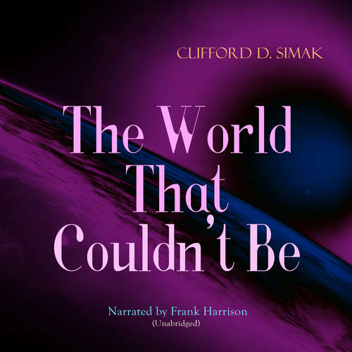 Audiobook The World That Couldn't Be - Clifford D. Simak - Frank Harrison