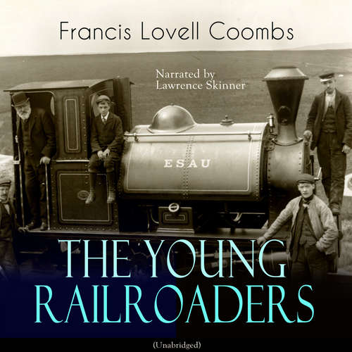 Audiobook The Young Railroaders - Francis Lovell Coombs - Lawrence Skinner
