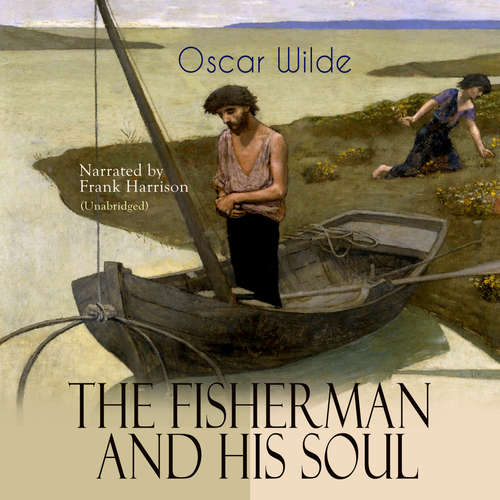Audiobook The Fisherman and His Soul - Oscar Wilde - Frank Harrison