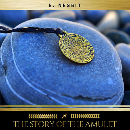 Audiobook The Story of the Amulet - E. Nesbit - James O'Connell