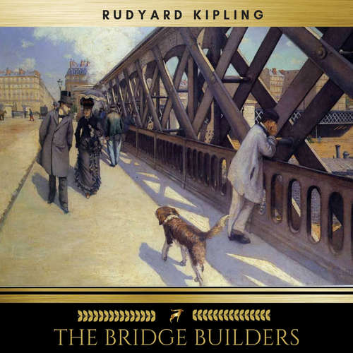 Audiobook The Bridge Builders - Rudyard Kipling - James O'Connell