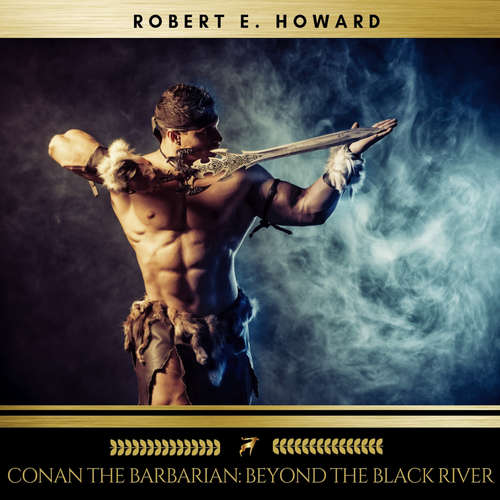 Audiobook Conan the Barbarian: Beyond the Black River - Robert E. Howard - Sean Murphy
