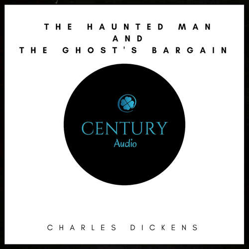 Audiobook The Haunted Man and the Ghost's Bargain - Charles Dickens - Rebecca McDonnell‎