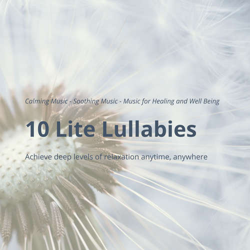 Audiobook 10 Lite Lullabies: Calming Music - Soothing Music - Music for Healing and Well Being - Eva-Maria Herzig - Ian Brannan