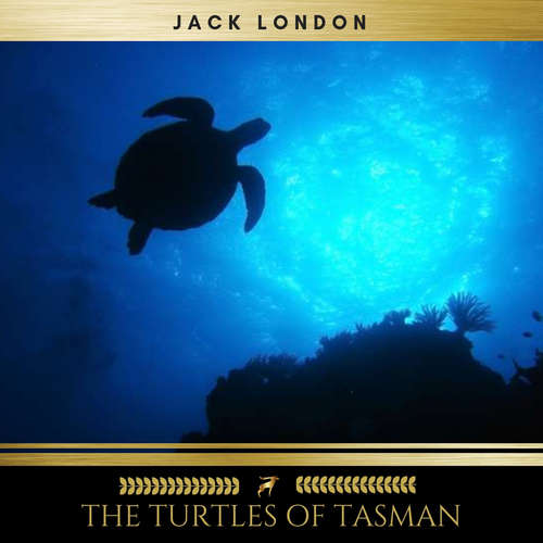 Audiobook The Turtles of Tasman - Jack London - Josh Smith