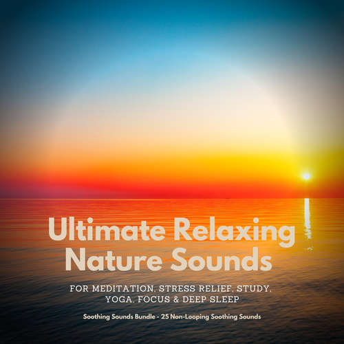 Audiobook Ultimate Relaxing Nature Sounds for Meditation, Stress Relief, Study, Yoga, Focus & Deep Sleep - Dr. Jeffrey Thiers - Daniel Postman