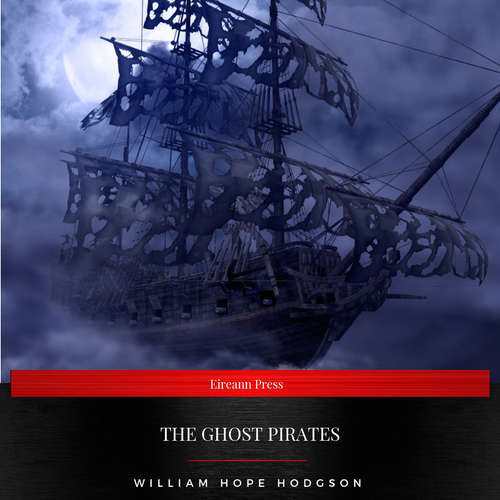 Audiobook The Ghost Pirates - William Hope Hodgson - Luke Cardy