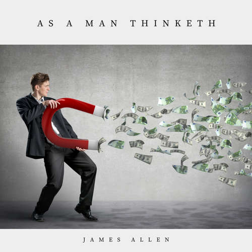 Audiobook As A Man Thinketh - James Allen - James Ryan