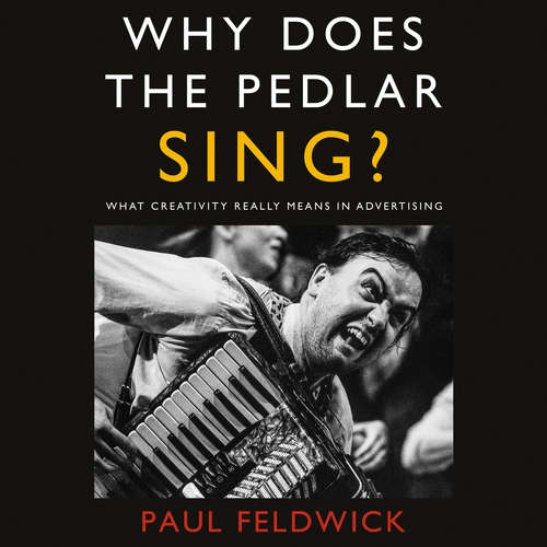 Audiobook Why Does The Pedlar Sing? - Paul Feldwick - Paul Feldwick