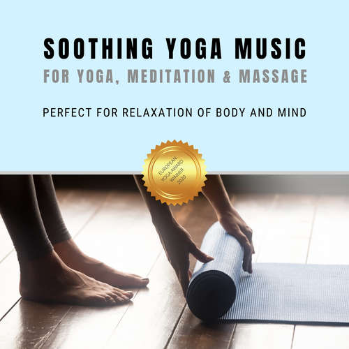 Audiobook Soothing Yoga Music for Yoga, Relaxation & Massage - Yella A. Deeken - Dennis King