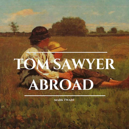 Audiobook Tom Sawyer Abroad - Mark Twain - Lee Howard