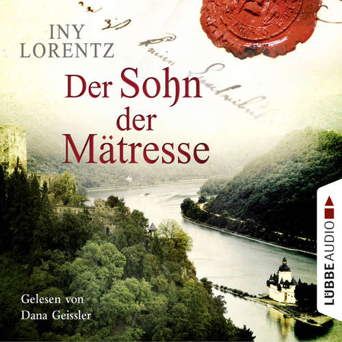 Hoerbuch Der Sohn der Mätresse - Iny Lorentz - Dana Geissler Hoerbuch Der Sohn der Mätresse - Iny Lorentz - Dana Geissler
